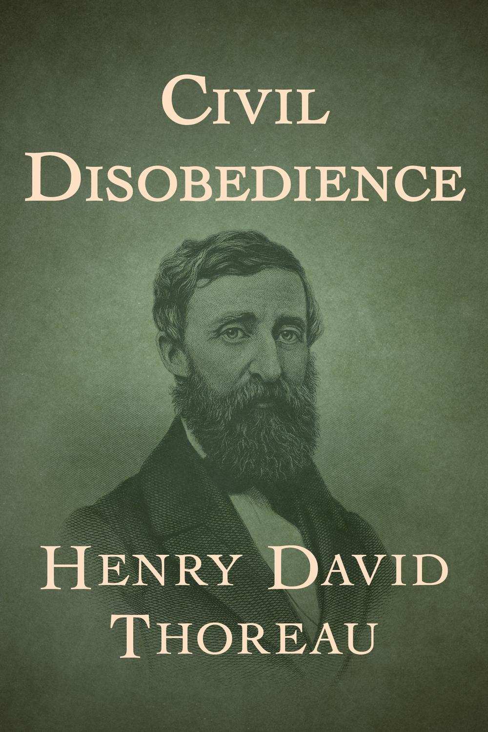 Civil Disobedience - Henry David Thoreau