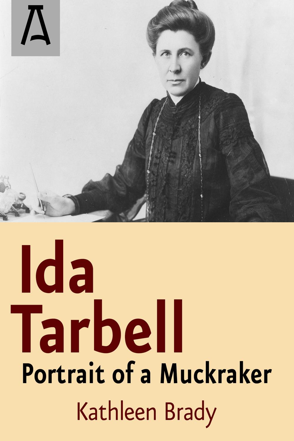 Ida Tarbell - Kathleen Brady