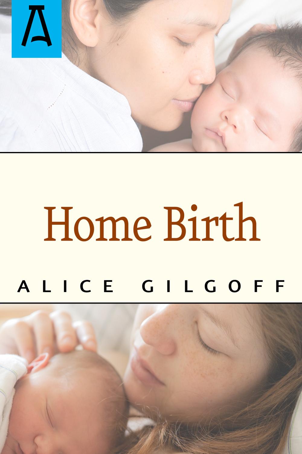 Home Birth - Alice Gilgoff