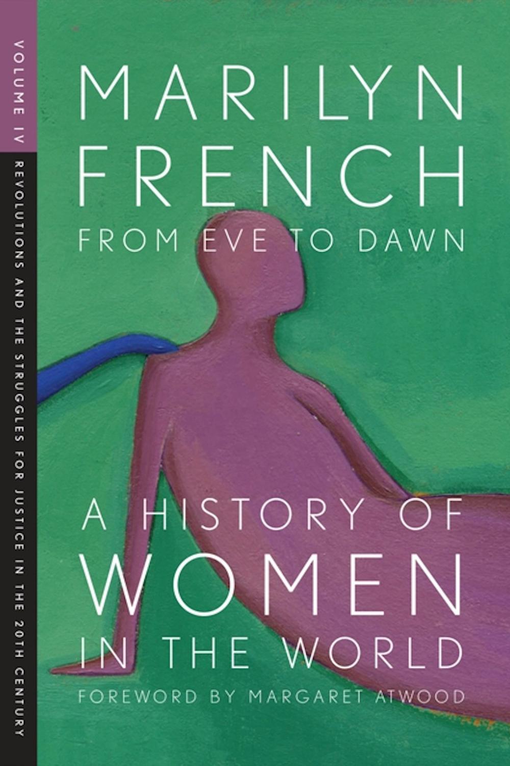 From Eve to Dawn: A History of Women in the World Volume IV - Marilyn French