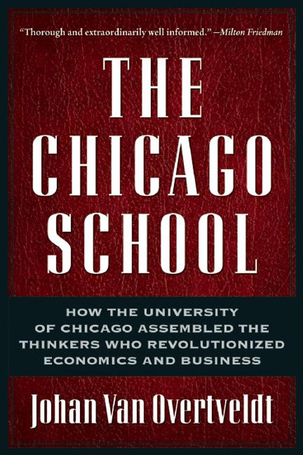 The Chicago School - Johan Van Overtveldt