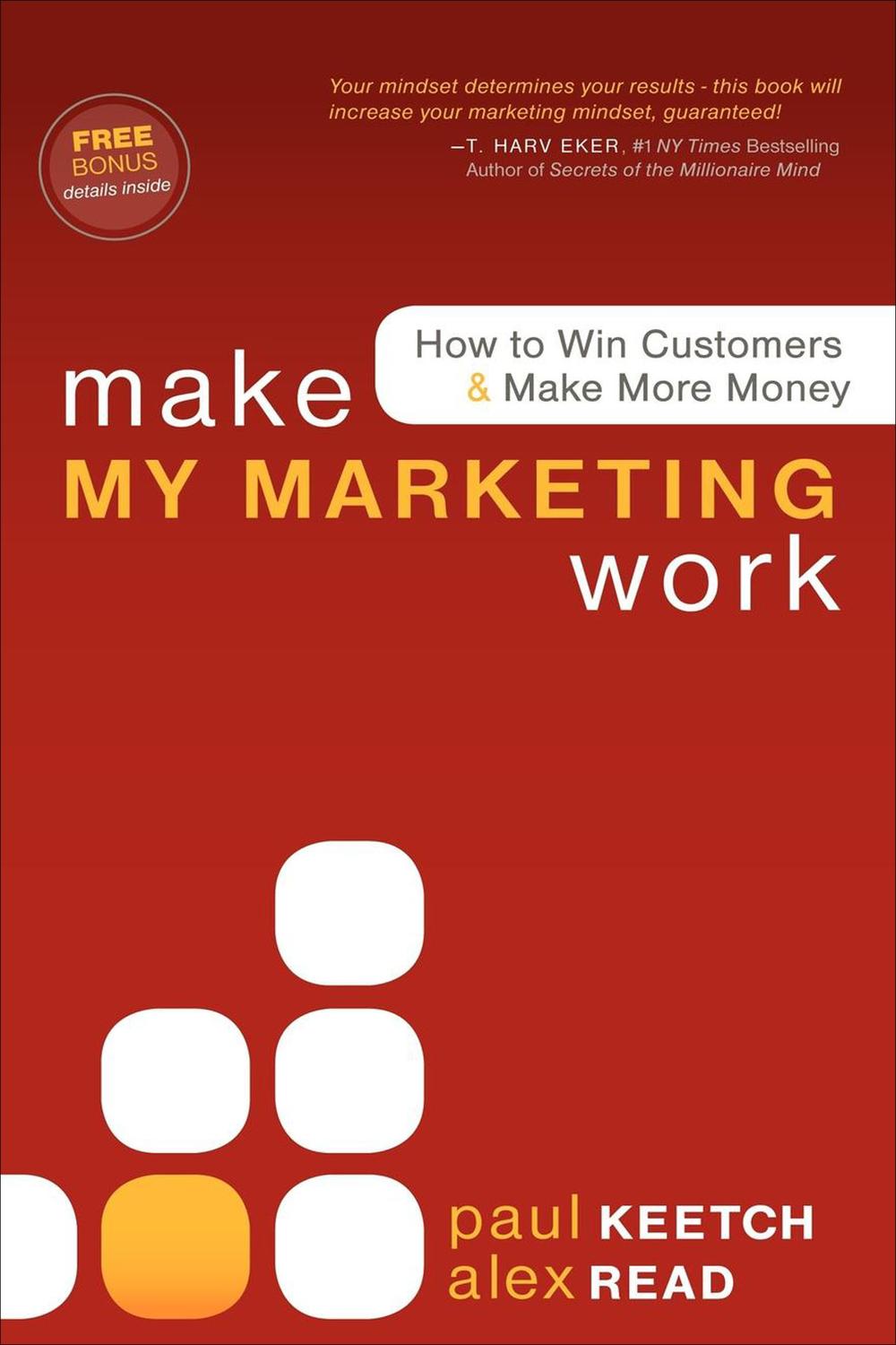 Make My Marketing Work - Paul Keetch, Alex Read