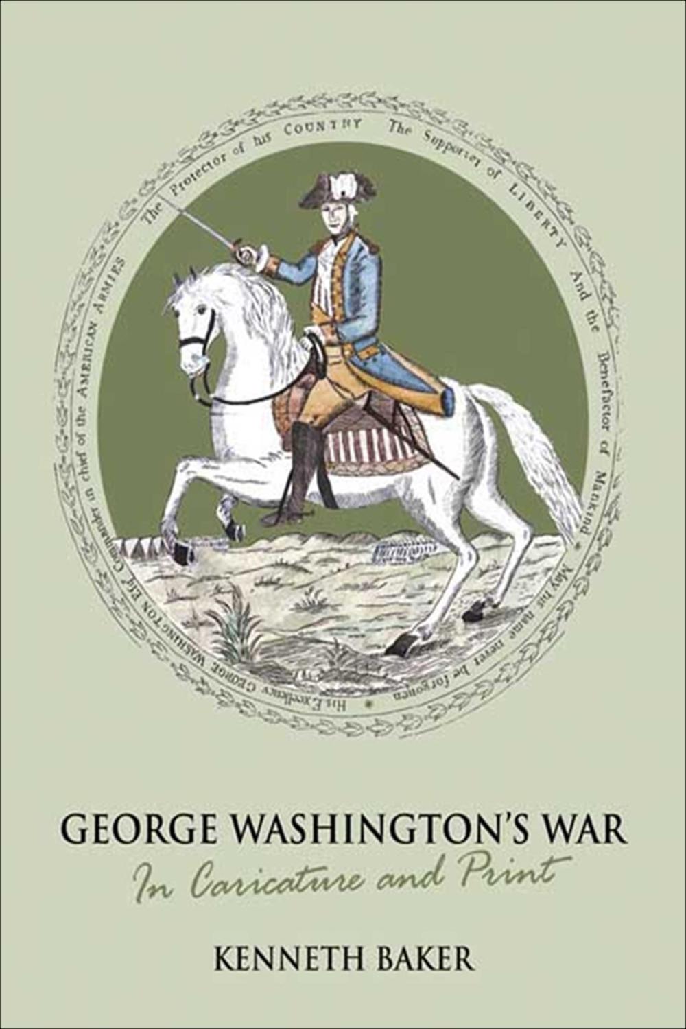 George Washington's War - Kenneth Baker,,