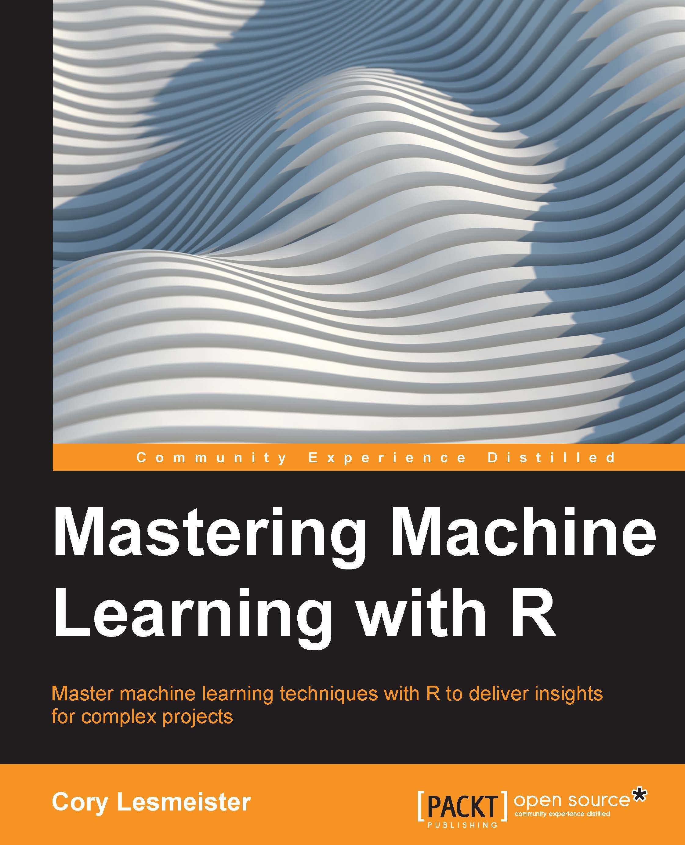 Mastering Machine Learning with R - Cory Lesmeister