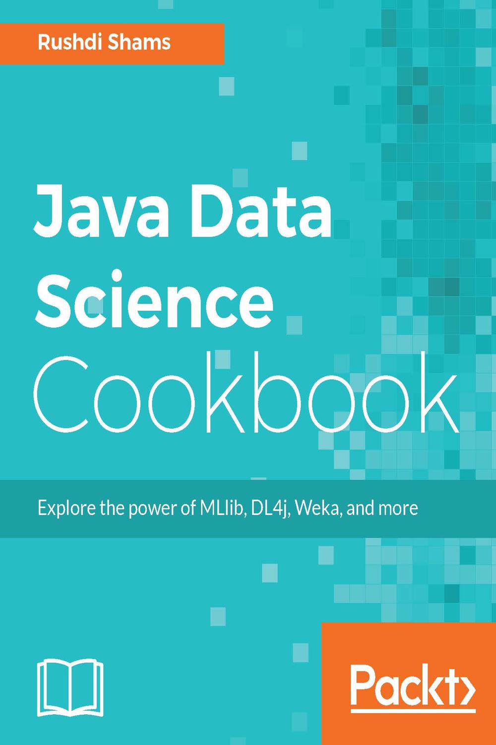 Java Data Science Cookbook - Rushdi Shams