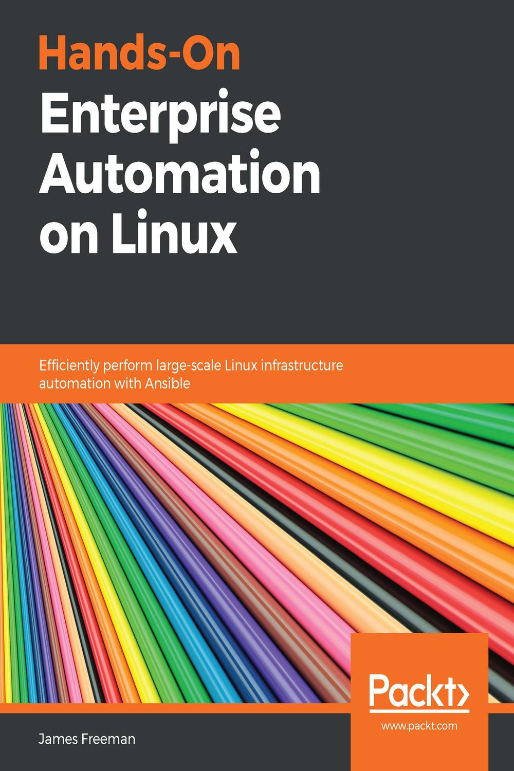 Hands-On Enterprise Automation on Linux - James Freeman