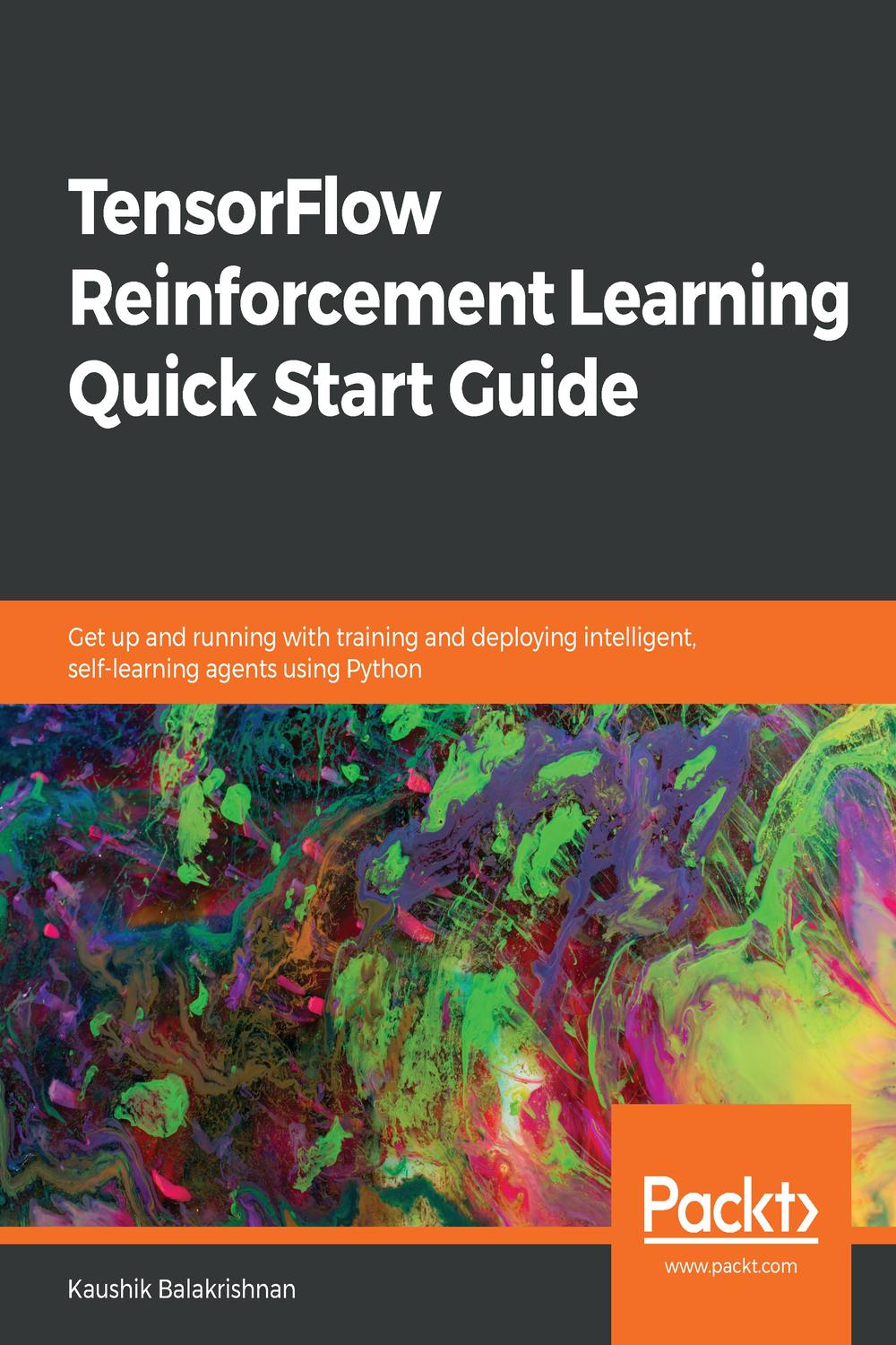 TensorFlow Reinforcement Learning Quick Start Guide - Kaushik Balakrishnan