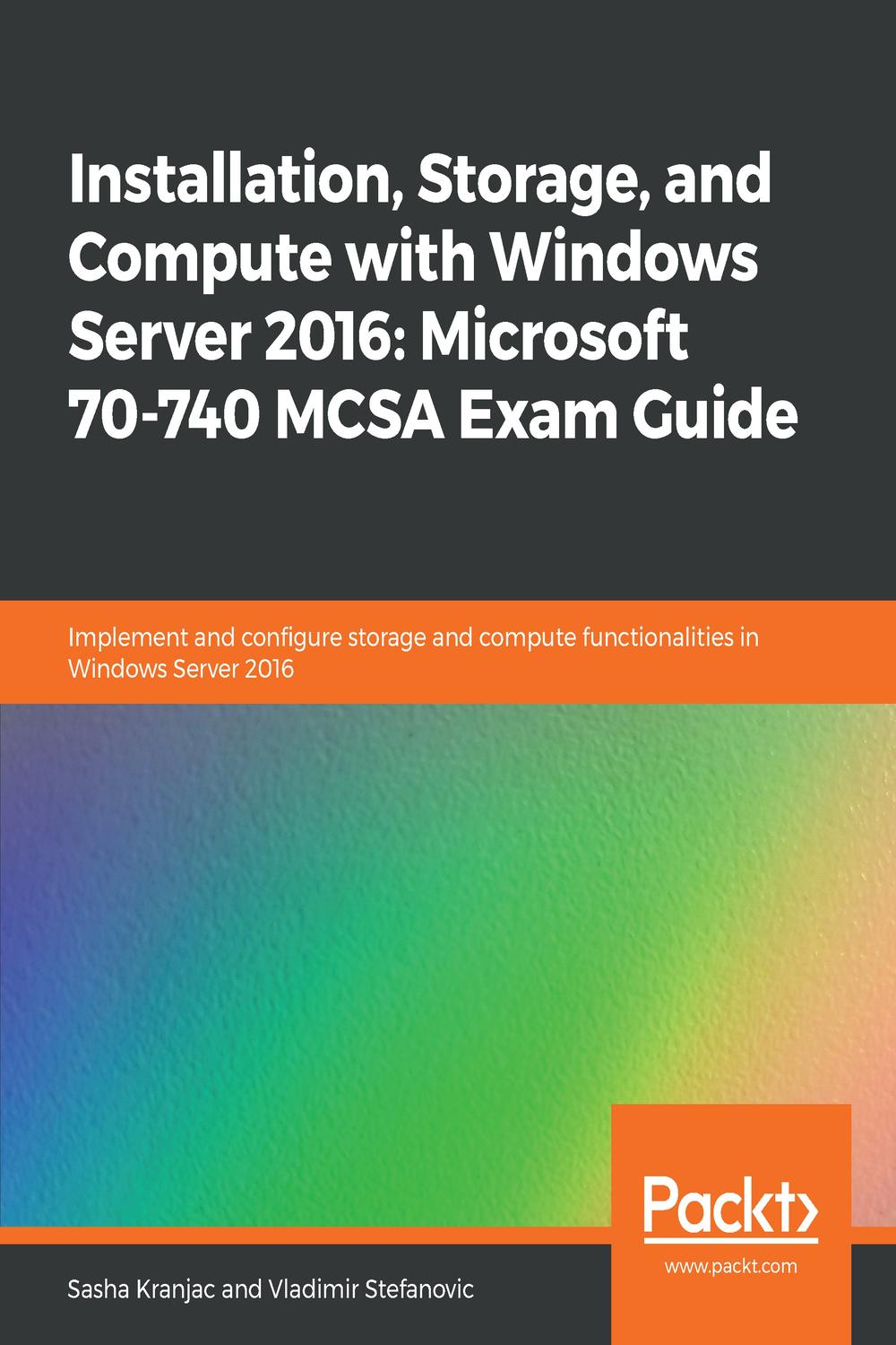 70-741 & 70-742 Practice Q&A Exams: 70-740 PDF Copy Only MCSA: Server 2016 