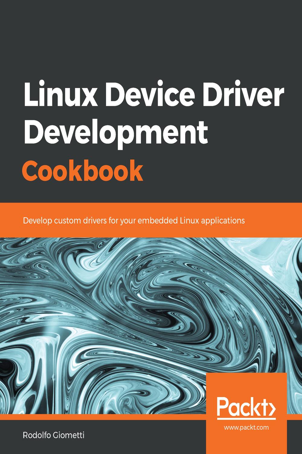 PDF] Linux Device Driver Development Cookbook Develop custom