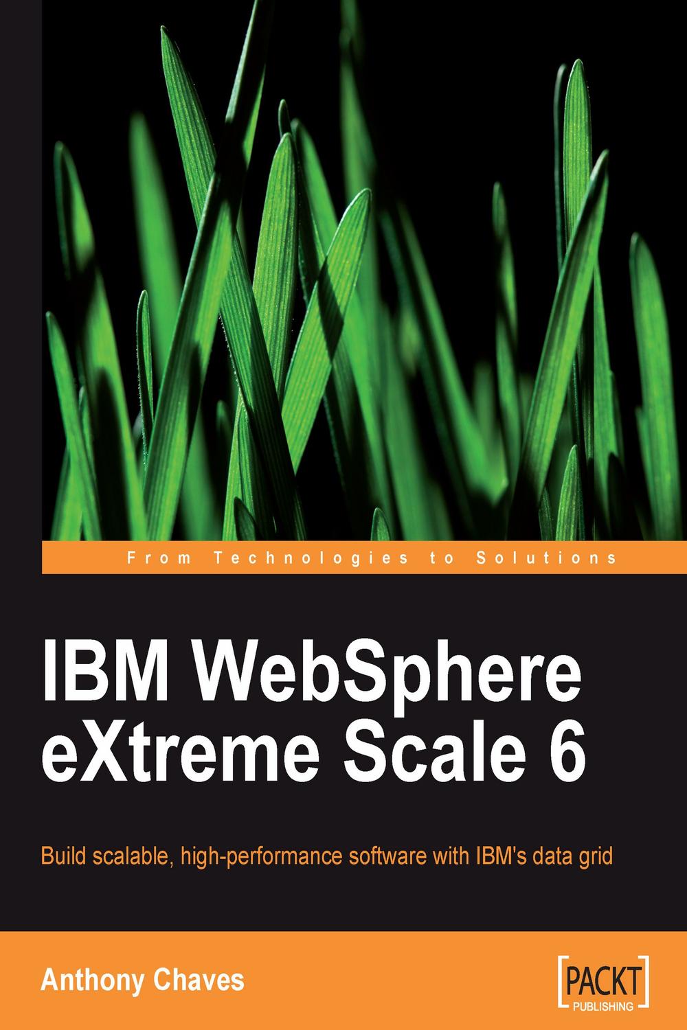 IBM WebSphere eXtreme Scale 6 - Anthony Chaves