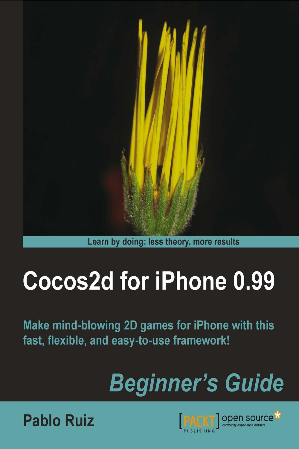 Cocos2d for iPhone 0.99 Beginner's Guide - Pablo Ruiz