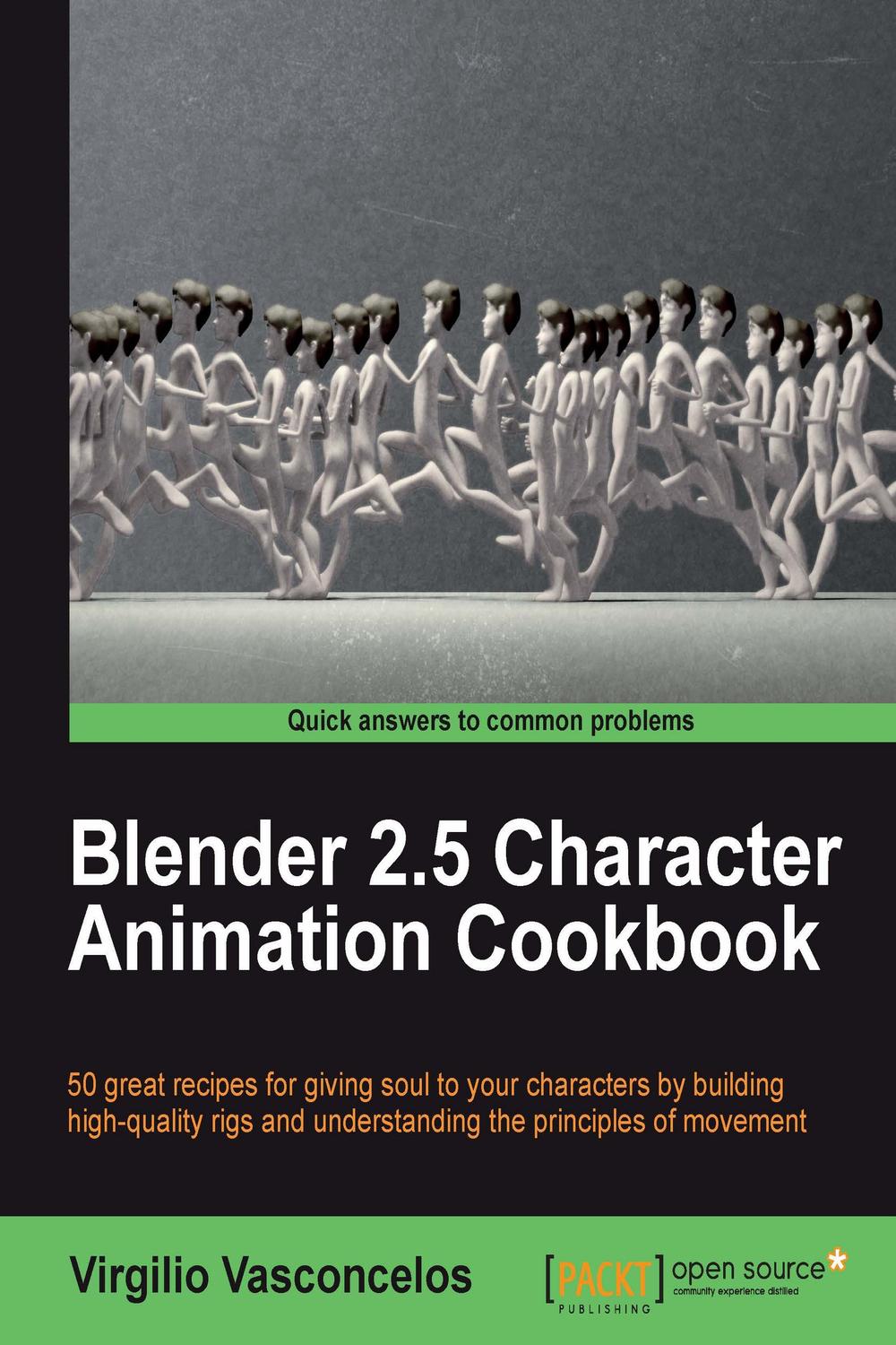 Blender 2.5 Character Animation Cookbook - Virgilio Vasconcelos
