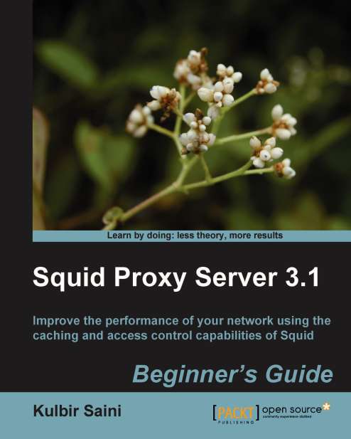 Squid Proxy Server 3.1 Beginner's Guide - Kulbir Saini