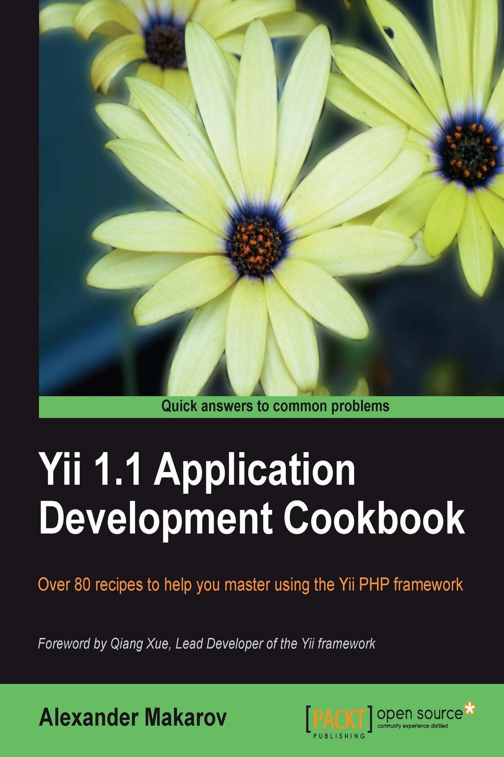 Yii 1.1 Application Development Cookbook - Alexander Makarov