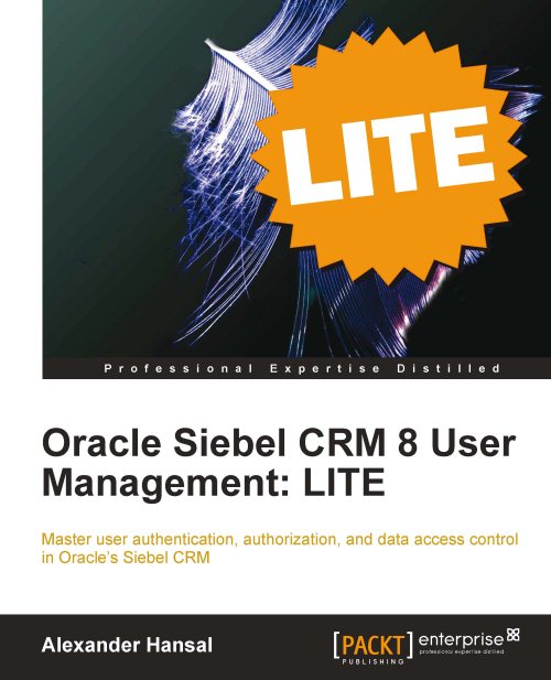 Oracle Siebel CRM 8 User Management: LITE - Alexander Hansal