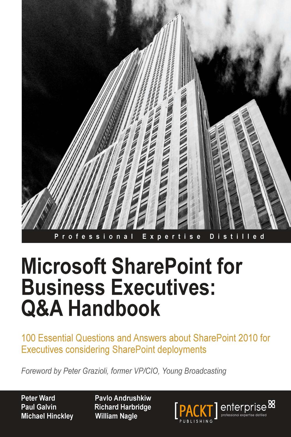 Microsoft SharePoint for Business Executives: Q&A Handbook - Peter Ward, Pavlo Andrushkiw, Richard Harbridge, Paul Galvin, Michael Hinckley, William Nagle