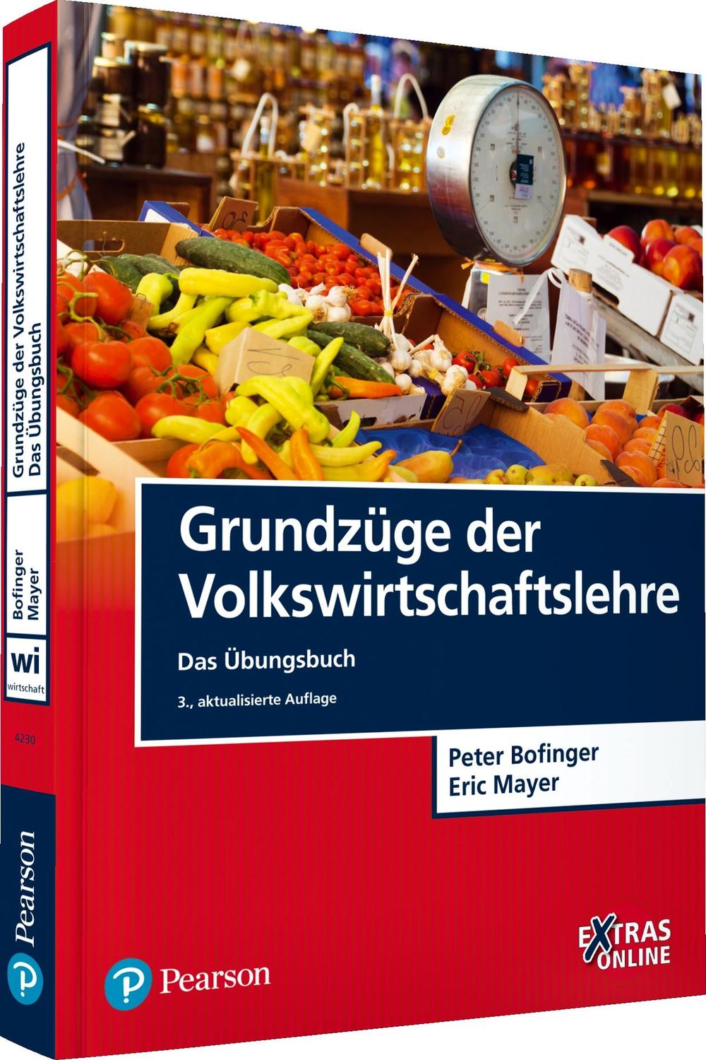 Grundzüge der Volkswirtschaftslehre - Das Übungsbuch - Peter Bofinger, Eric Mayer