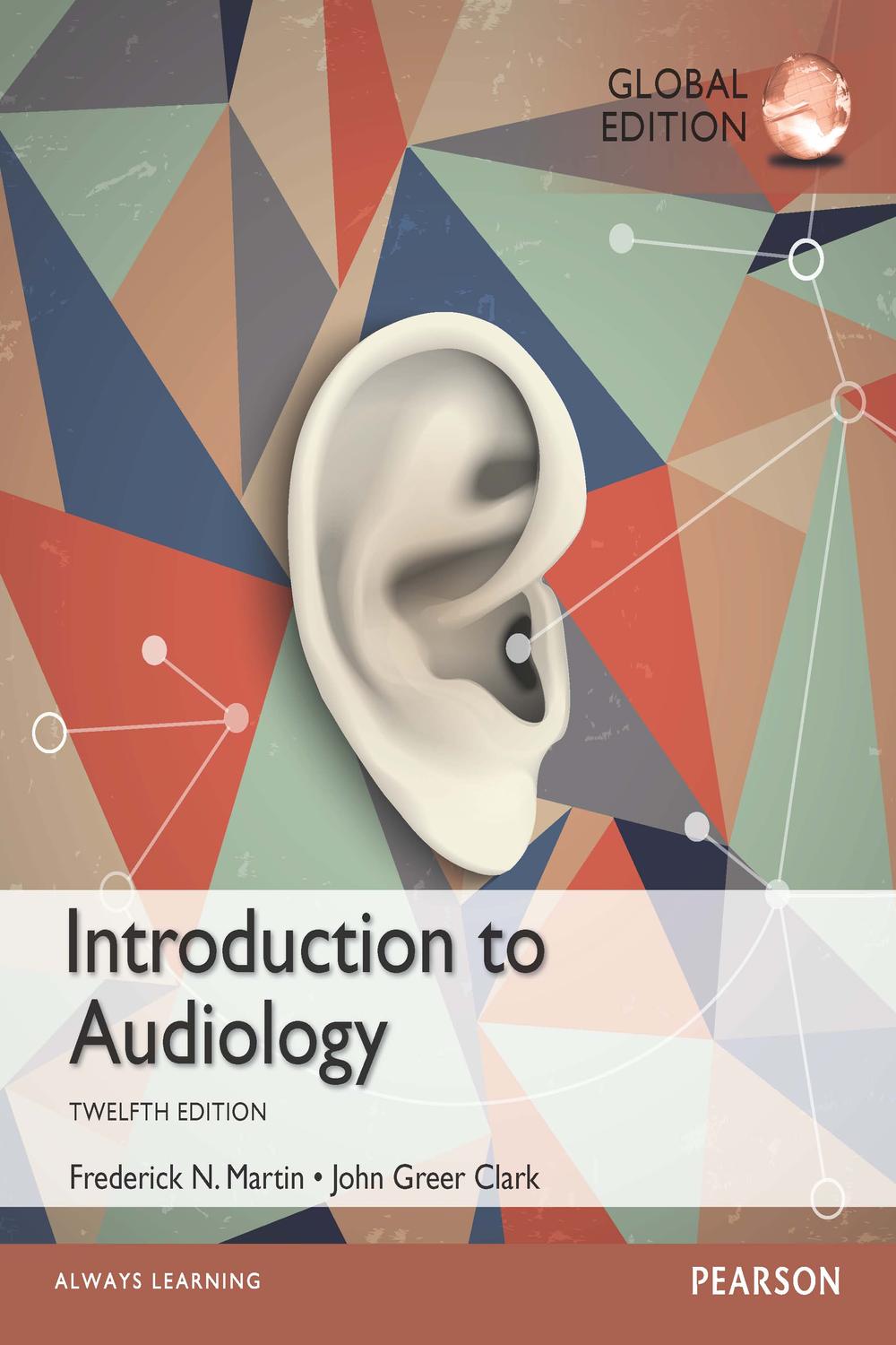 Introduction to Audiology, Global Edition - Frederick Martin, John Clark