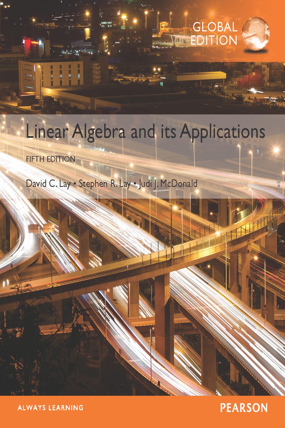 Linear Algebra and Its Applications, Global Edition - David Lay, Steven Lay, Judi McDonald,,