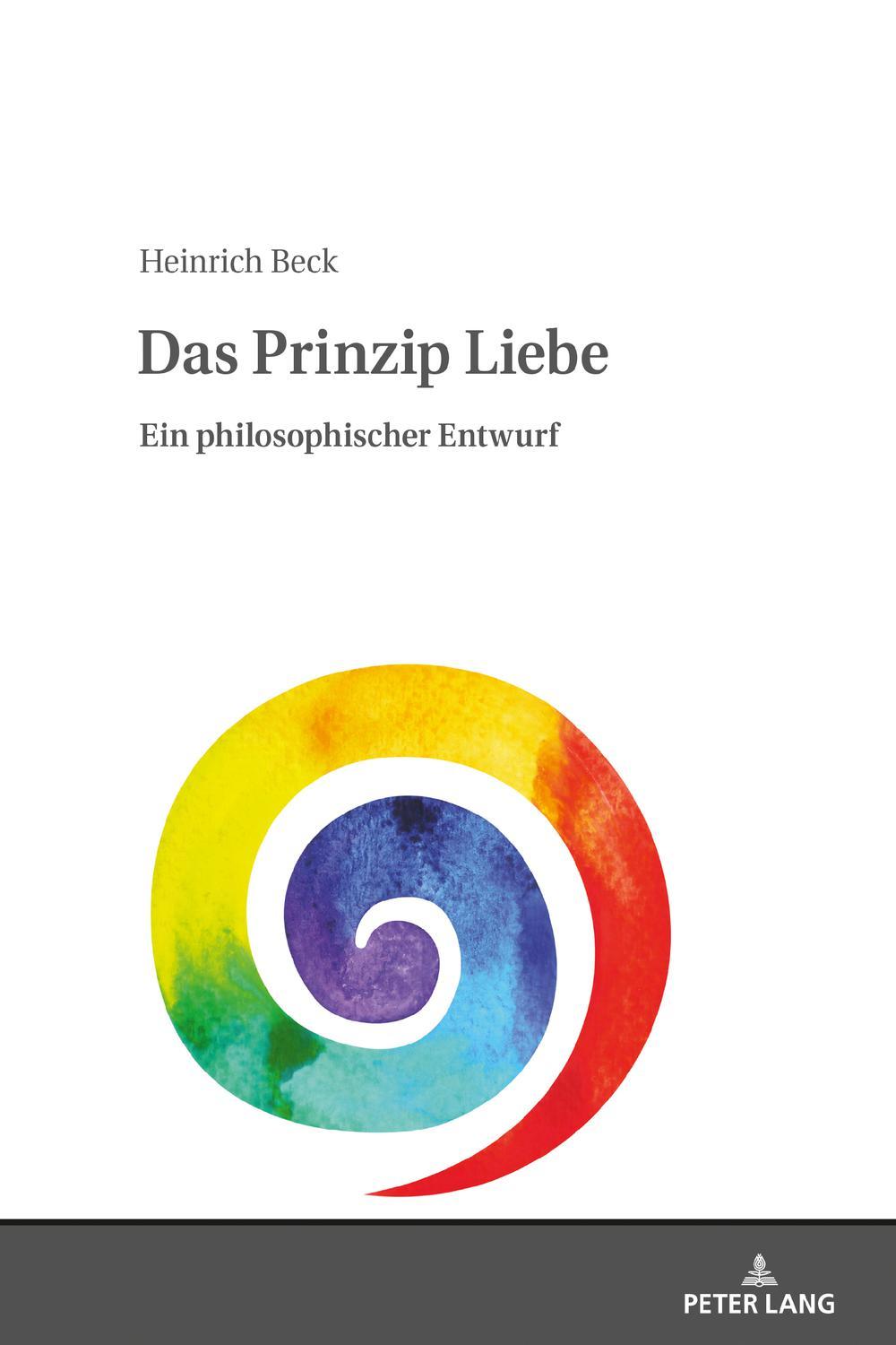 Das Prinzip Liebe - Heinrich Beck