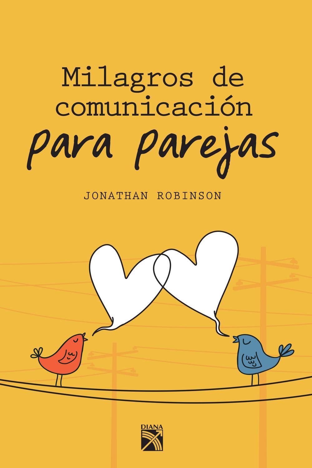 PDF] Milagros de comunicación para parejas de Jonathan Robinson libro  electrónico