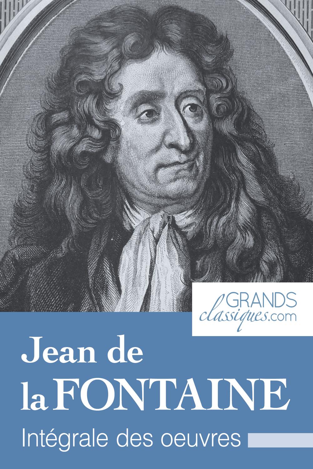 Jean de la Fontaine - Jean de La Fontaine,  GrandsClassiques.com