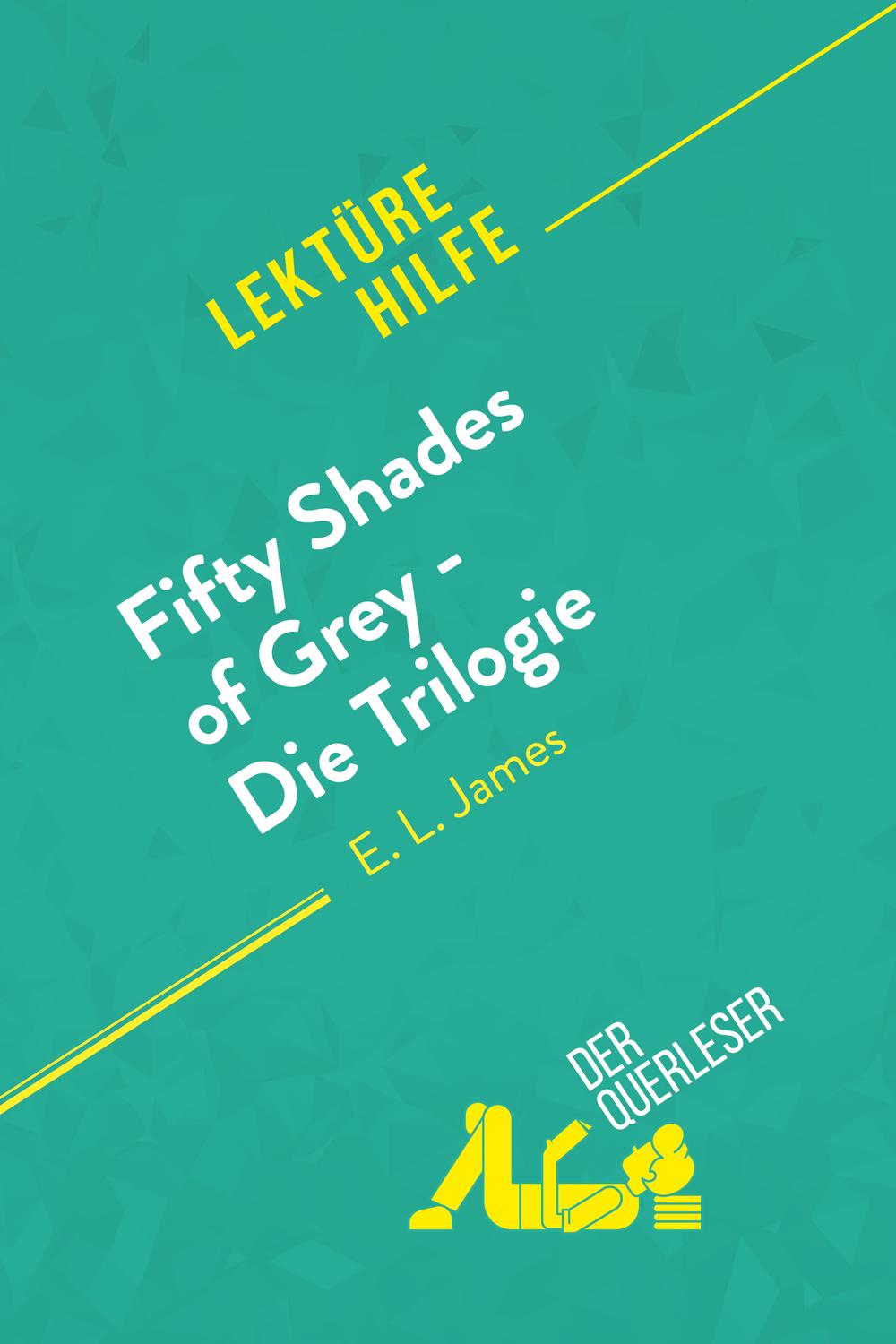 Fifty Shades of Grey - Die Trilogie von E.L. James (Lektürehilfe) - Natacha Cerf, René Henri