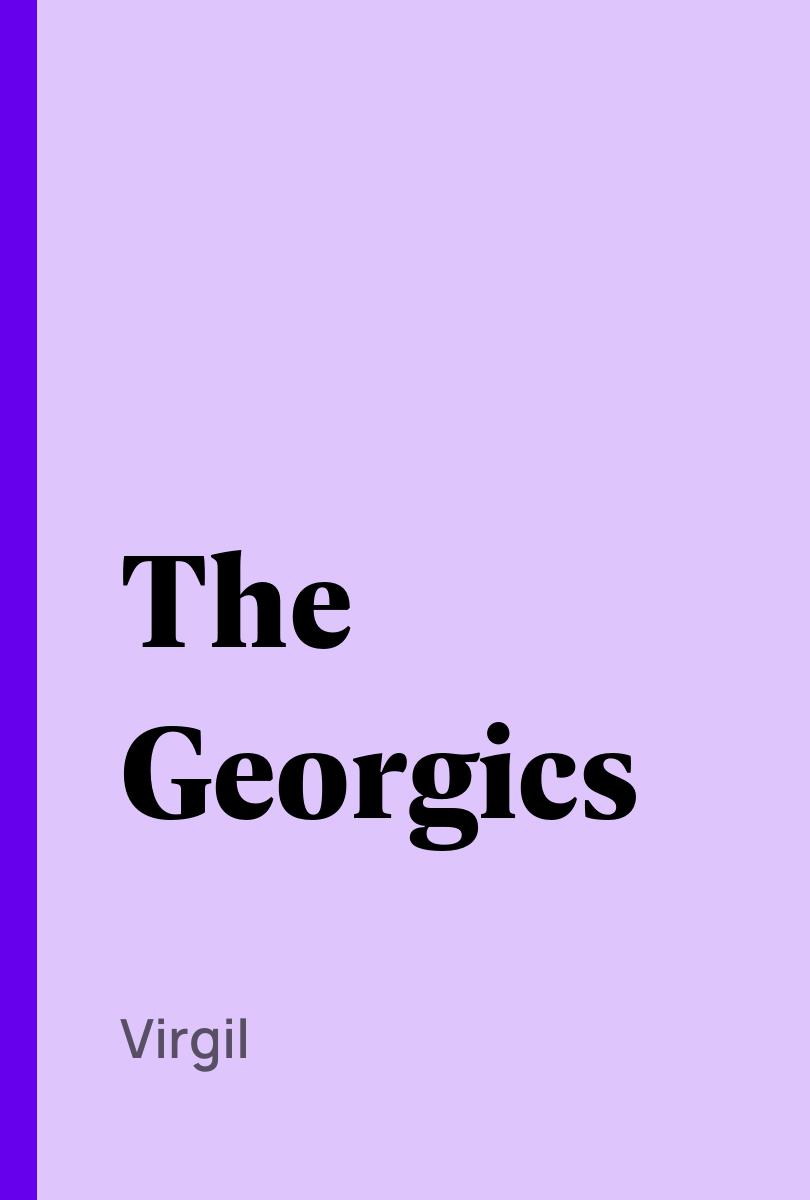 The Georgics - Virgil,,