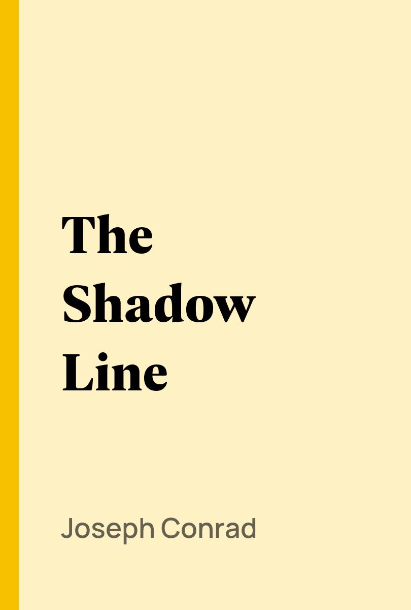 The Shadow Line - Joseph Conrad,,