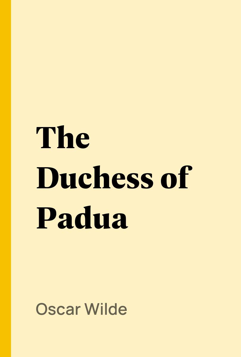 The Duchess of Padua - Oscar Wilde,,