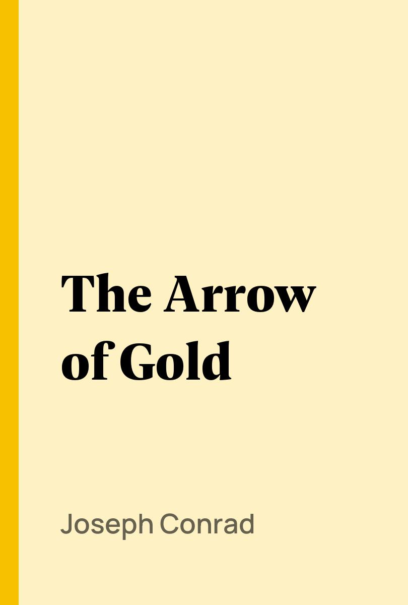 The Arrow of Gold - Joseph Conrad,,