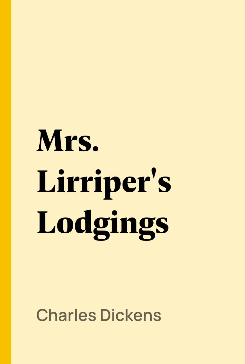 Mrs. Lirriper's Lodgings - Charles Dickens,,