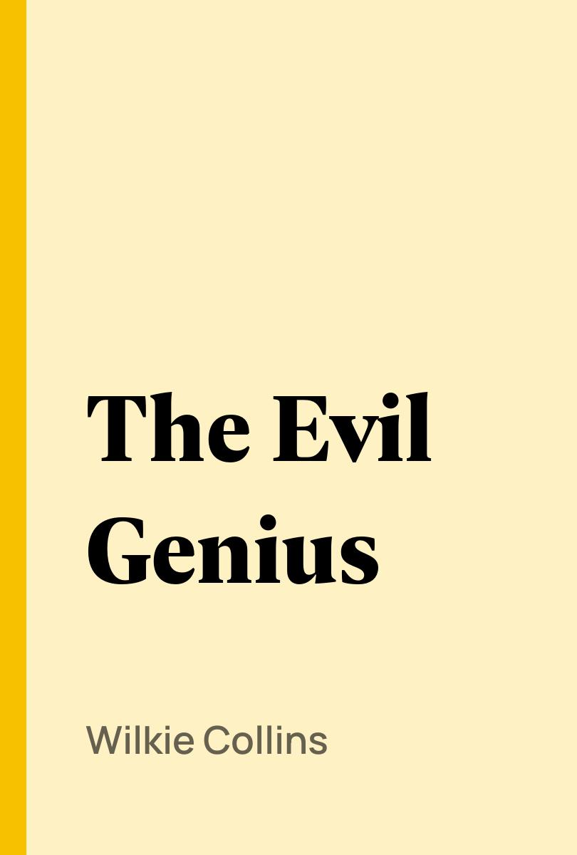The Evil Genius - Wilkie Collins,,