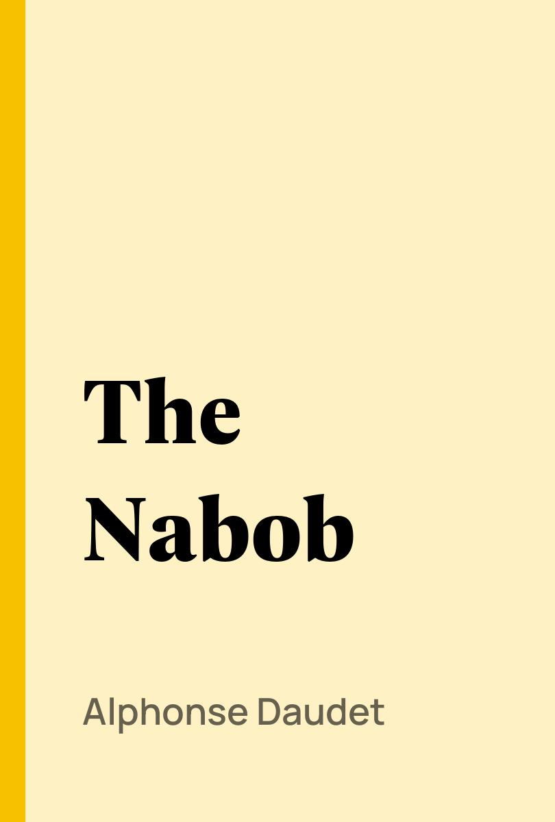The Nabob - Alphonse Daudet,,