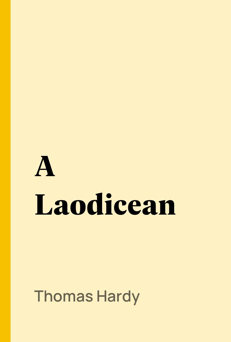 A Laodicean - Thomas Hardy,,