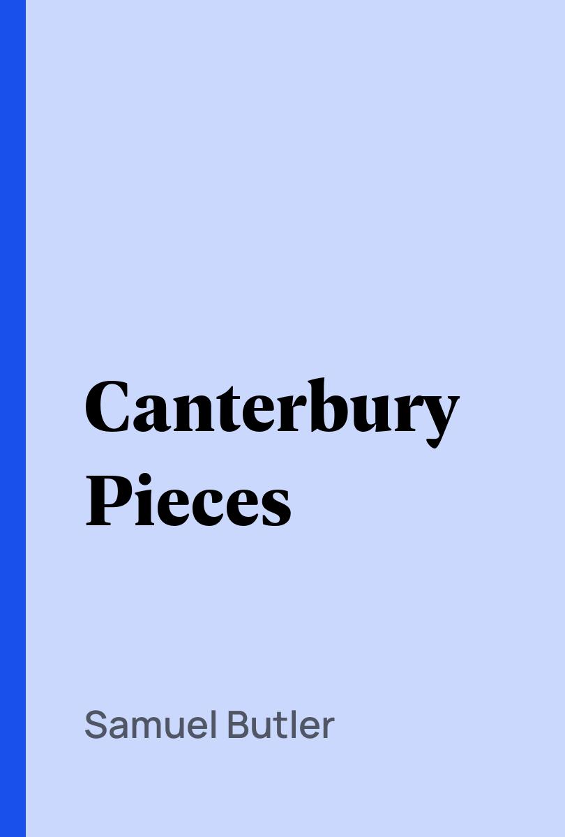 Canterbury Pieces - Samuel Butler