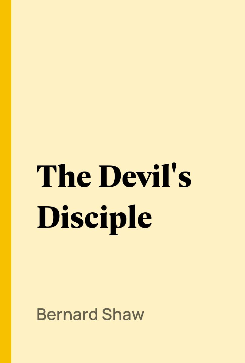 The Devil's Disciple - Bernard Shaw,,