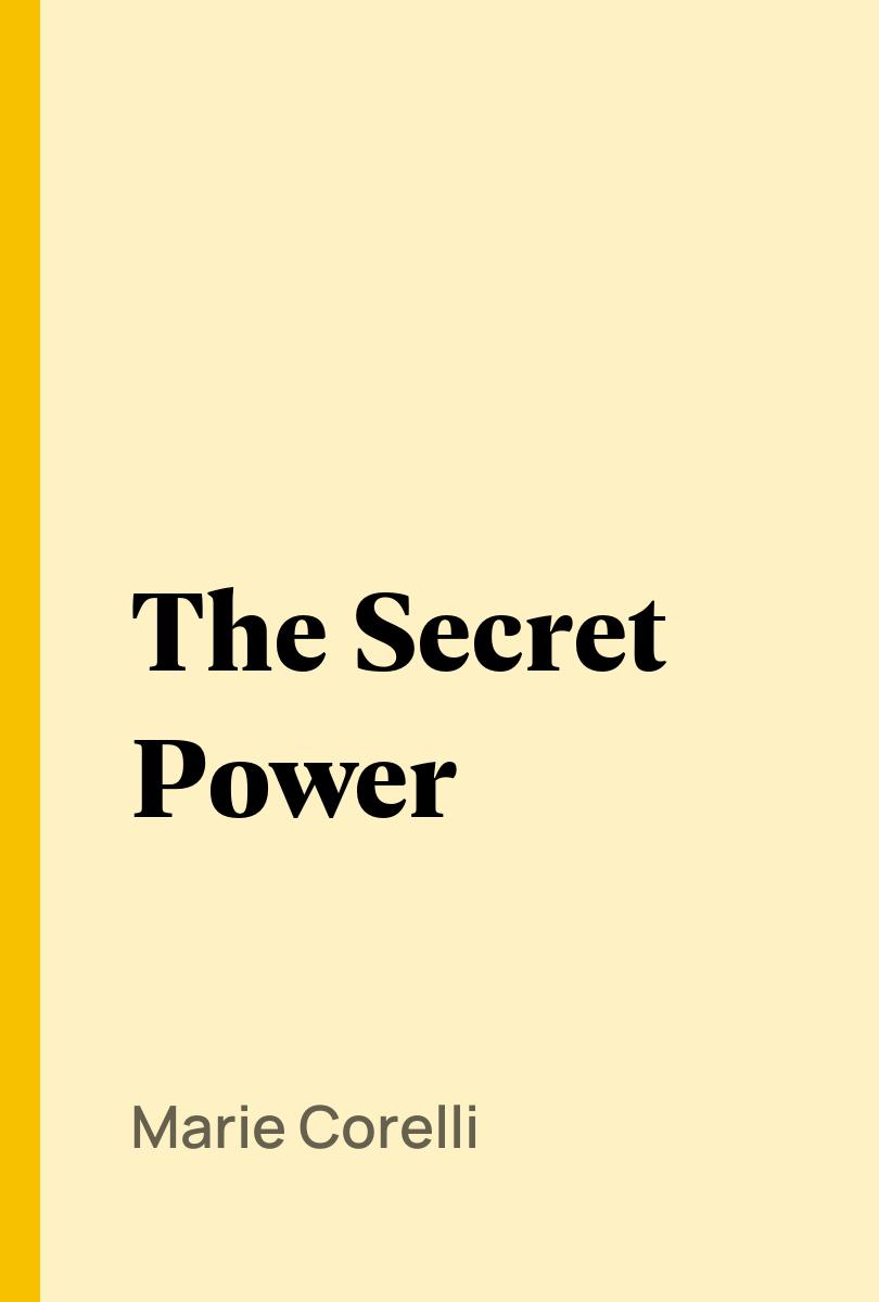 The Secret Power - Marie Corelli,,