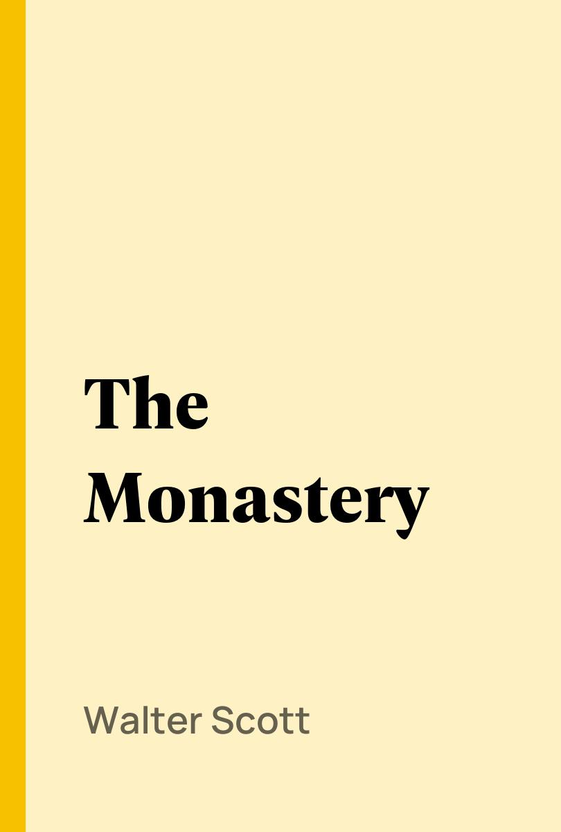 The Monastery - Walter Scott,,