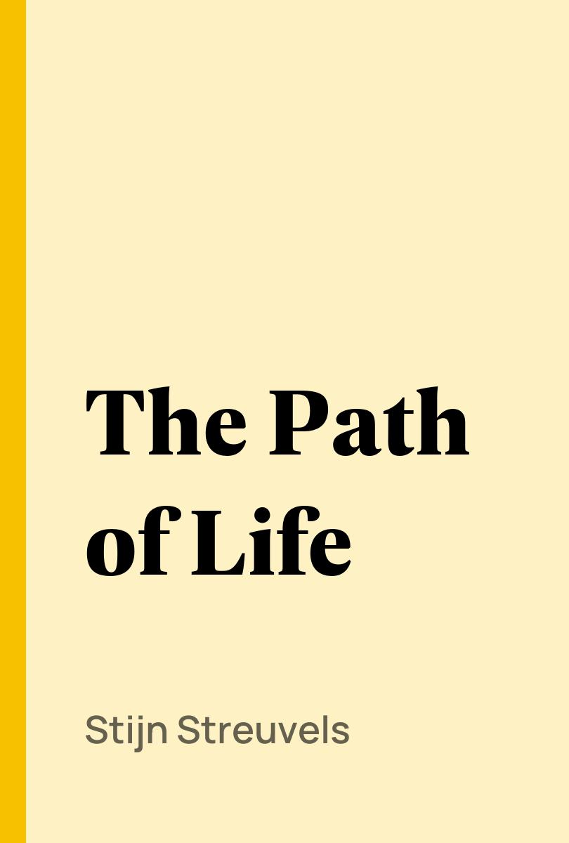 The Path of Life - Stijn Streuvels,,