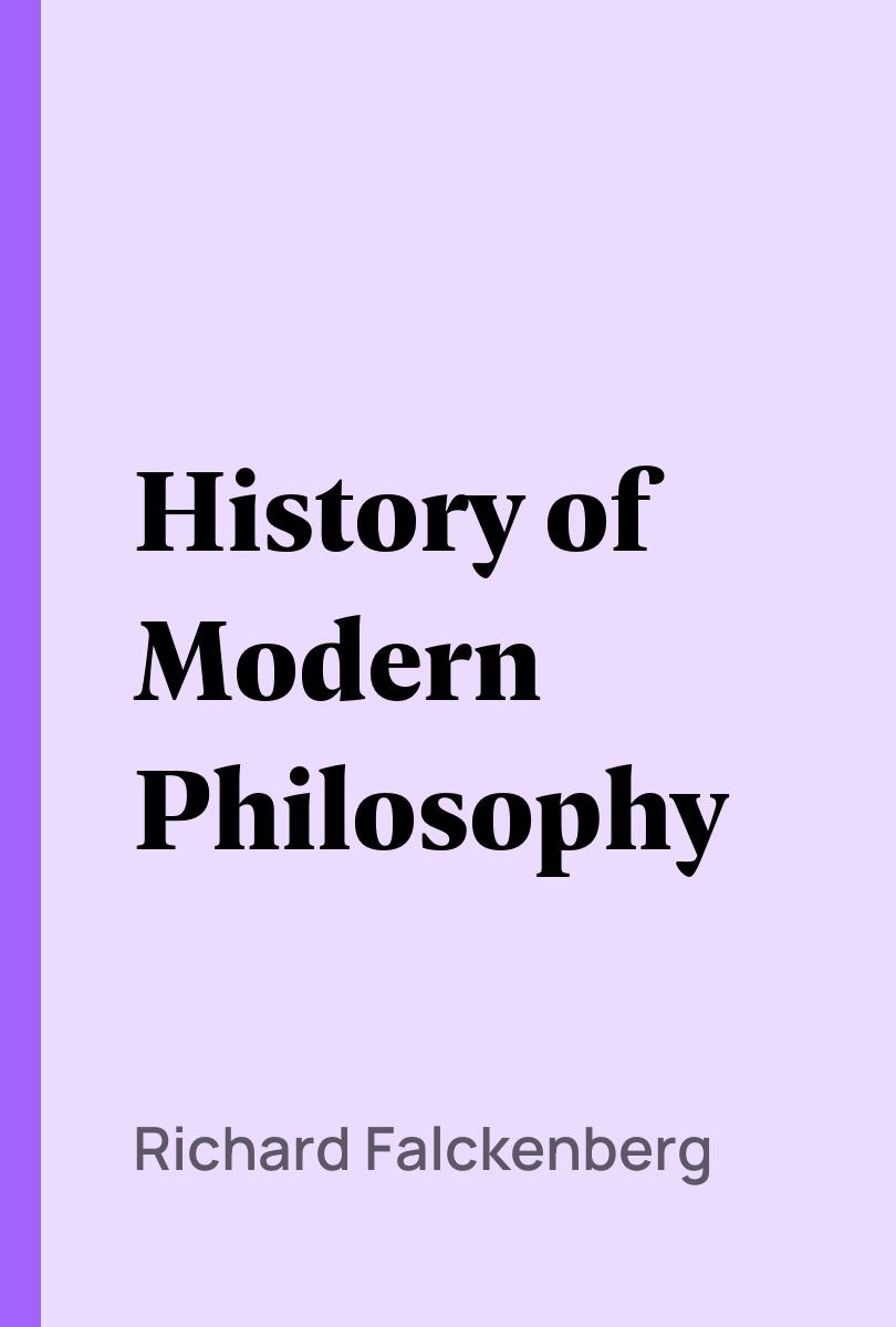 History of Modern Philosophy - Richard Falckenberg