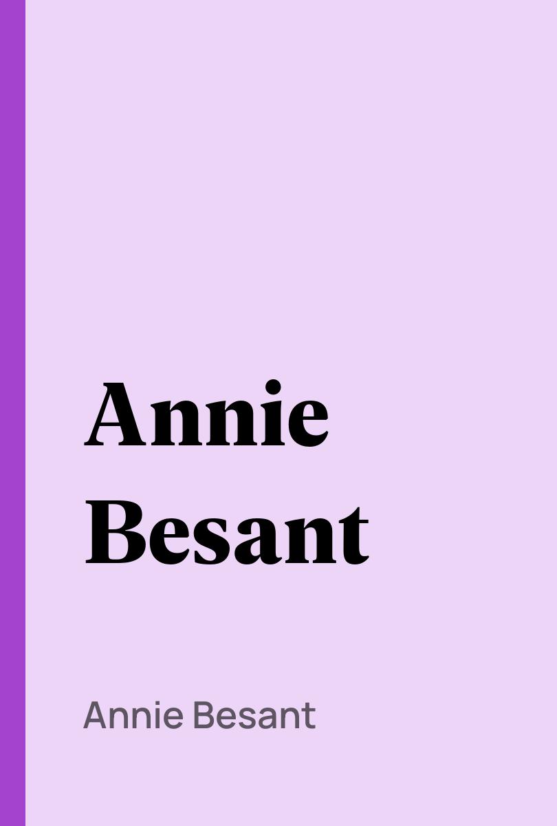 Annie Besant - Annie Besant