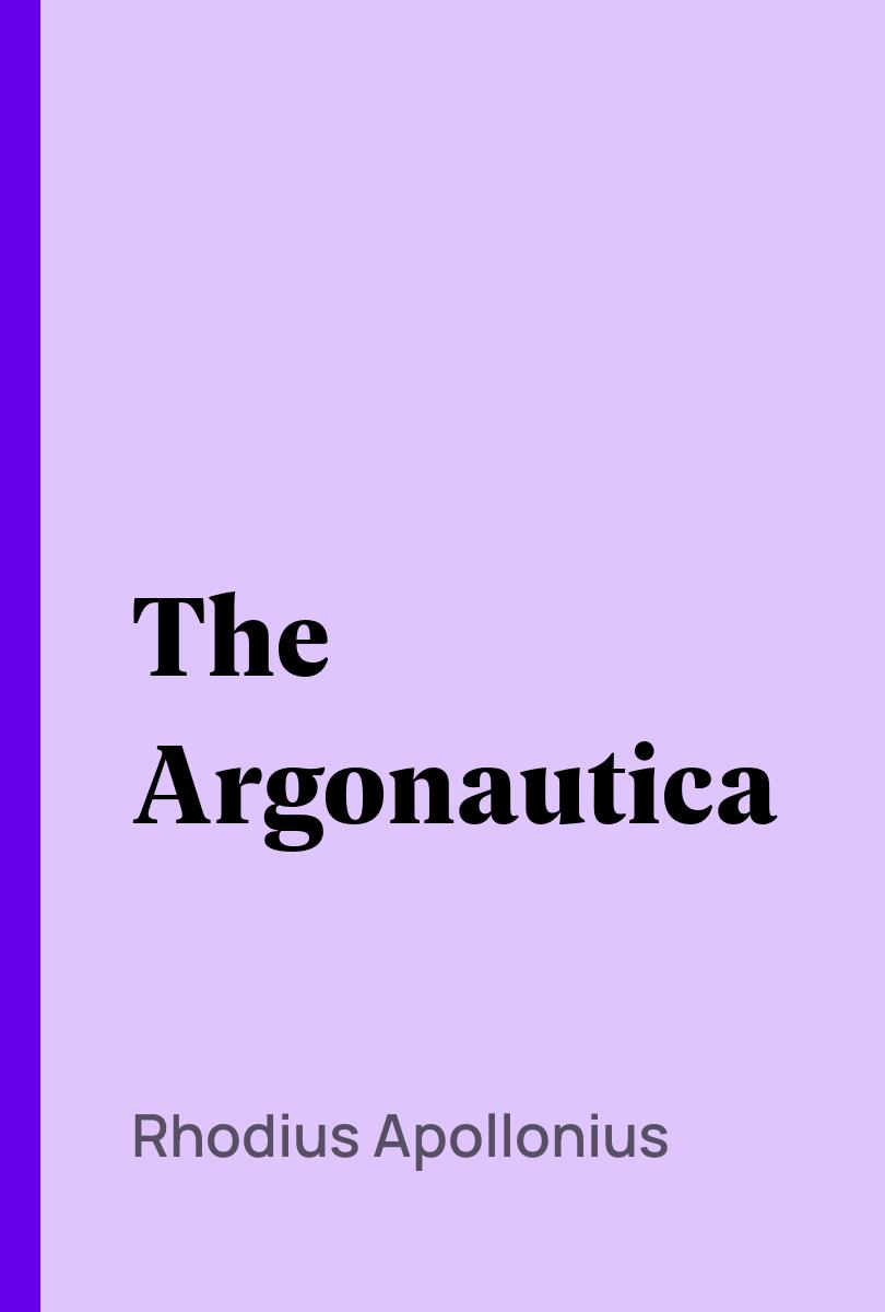 The Argonautica - Rhodius Apollonius