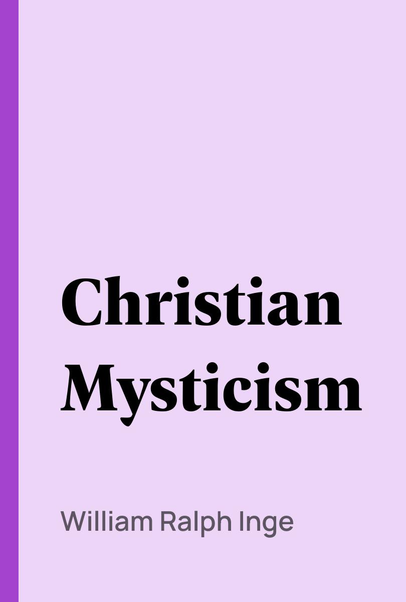 Christian Mysticism - William Ralph Inge,,
