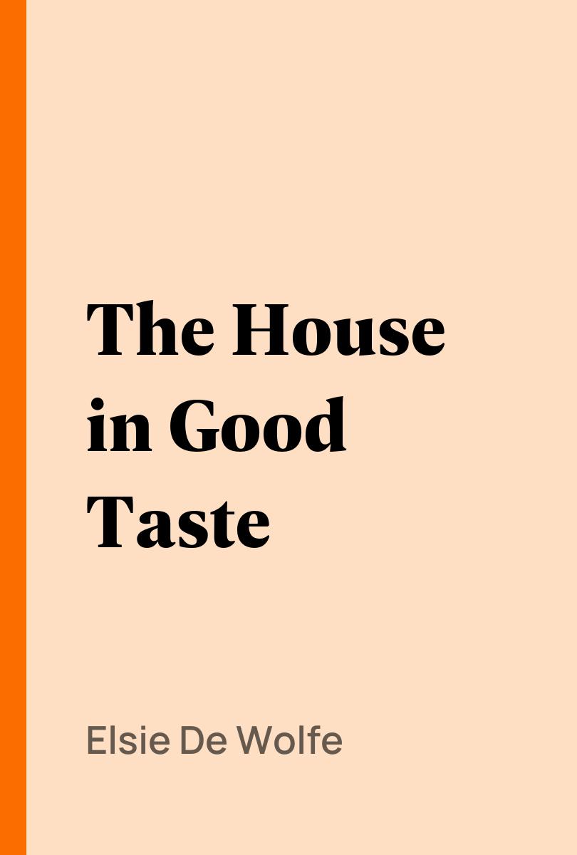 The House in Good Taste - Elsie De Wolfe,,
