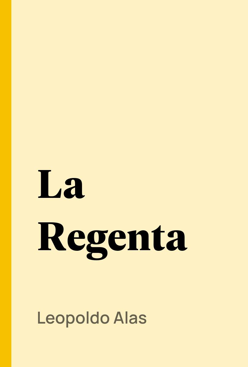 La Regenta - Leopoldo Alas,,