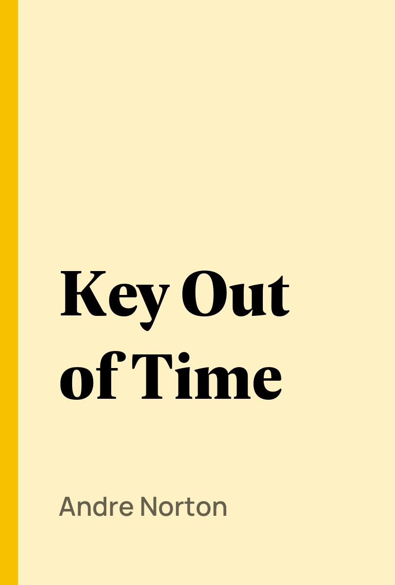 Key Out of Time - Andre Norton,,
