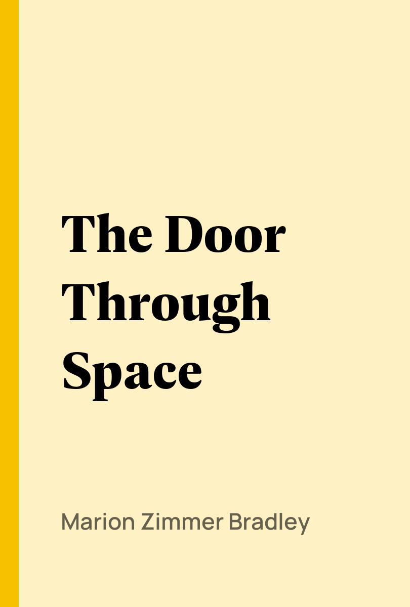 The Door Through Space - Marion Zimmer Bradley,,