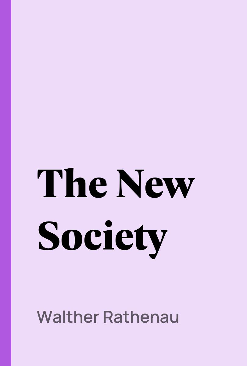 The New Society - Walther Rathenau