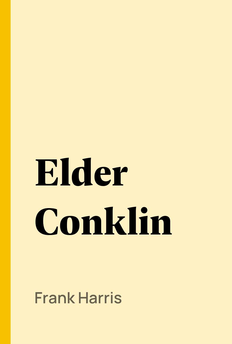 Elder Conklin - Frank Harris,,